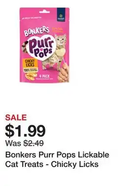 Petsmart Bonkers Purr Pops Lickable Cat Treats - Chicky Licks offer