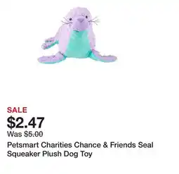 Petsmart Petsmart Charities Chance & Friends Seal Squeaker Plush Dog Toy offer