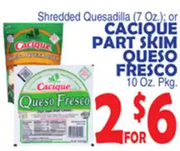Bravo Supermarkets CACIQUE PART SKIM QUESO FRESCO 10 Oz. Pkg offer