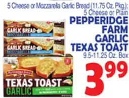 Bravo Supermarkets PEPPERIDGE FARM GARLIC TEXAS TOAST 9.5-11.25 Oz. Box offer