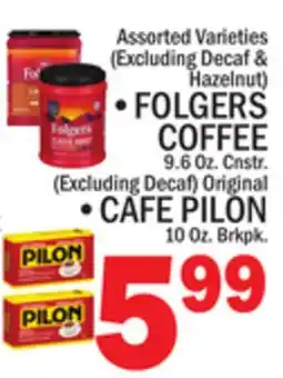 C Town • FOLGERS COFFEE 9.6 Oz. Cnstr. • CAFE PILON 10 oz offer