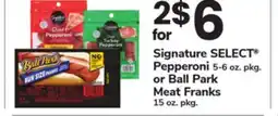 ACME Signature SELECT Pepperoni 5-6 oz. pkg. or Ball Park Meat Franks 15 oz. pkg offer