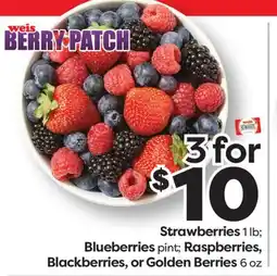 Weis Markets Strawberries 1 lb Blueberries pint Raspberries, Blackberries, or Golden Berries 6 oz offer