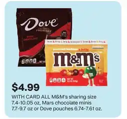 CVS ALL M & M' s sharing size 7.4-10.05 oz, Mars chocolate minis 7.7-9.7 oz or Dove pouches 6.74-7.61 oz offer