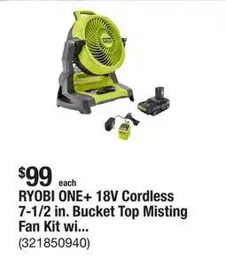 The Home Depot RYOBI ONE+ 18V Cordless 7-1/2 in. Bucket Top Misting Fan Kit with 1.5 Ah Battery and Charger offer