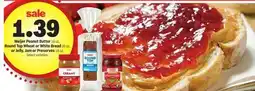 Meijer Meijer Peanut Butter 16 oz., Round Top Wheat or White Bread 20 oz. or Jelly, Jam or Preserves 18 oz offer