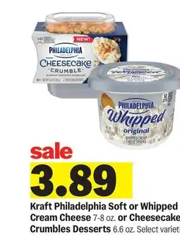 Meijer Kraft Philadelphia Soft or Whipped Cream Cheese 7-8 oz. or Cheesecake Crumbles Desserts 6.6 oz offer