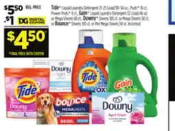 Dollar General Tide , Pods , Gain . Downy or Bounce offer