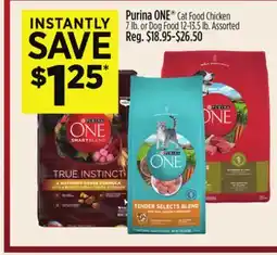 Dollar General Purina ONE Cat Food Chicken 7 lb. or Dog Food 12-13.5 lb offer