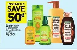 Dollar General Garnier Fructis or Whole Blends Hair Care offer