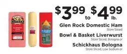 ShopRite Glen Rock Domestic Ham, Bowl & Basket Liverwurst, Schickhaus Bologna offer