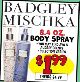 Ollie's BADGLEY MISCHKA 8.4 OZ. BODY SPRAY offer
