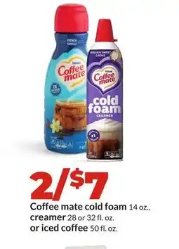 Hy-Vee Coffee mate cold foam 14 oz., creamer 28 or 32 fl. oz. or iced coffee 50 fl. oz offer