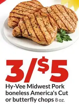 Hy-Vee Hy-Vee Midwest Pork boneless America's Cut or butterfly chops offer
