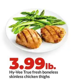 Hy-Vee Hy-Vee True fresh boneless skinless chicken thighs offer