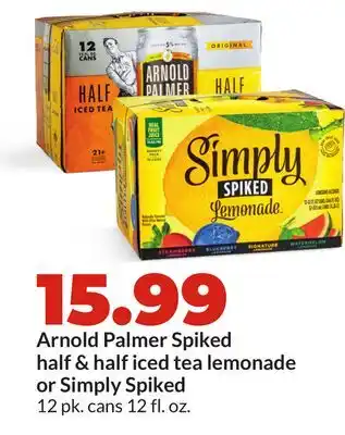 Hy-Vee Arnold Palmer Spiked half & half iced tea lemonade or Simply Spiked offer