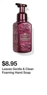 Bath & Body Works Leaves Gentle & Clean Foaming Hand Soap offer
