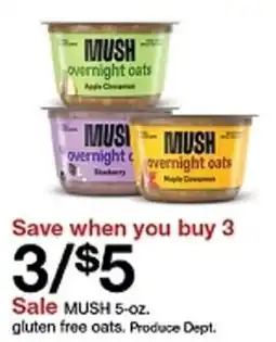 Target Mush gluten free oats. produce dept offer