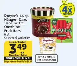 Vons Dreyer's 1.5 qt. Häagen-Dazs 14 oz. or 3 ct. Outshine Fruit Bars 6 ct offer