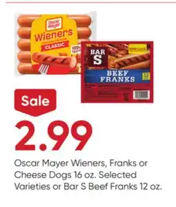 Stater Bros Oscar Mayer Wieners, Franks or Cheese Dogs 16 oz. Selected Varieties or Bar S Beef Franks 12 oz offer