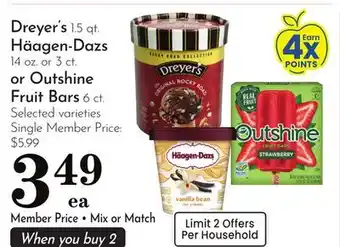 Pavilions Dreyer's 1.5 qt. Häagen-Dazs 14 oz. or 3 ct. or Outshine Fruit Bars 6 ct offer