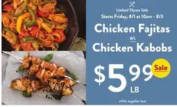 Fresh Thyme Chicken Fajitas or Chicken Kabobs offer