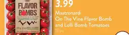 Fresh Thyme Mastronardi On The Vine Flavor Bomb and Lolli Bomb Tomatoes offer
