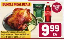 Tony’s Fresh Market Tyson Rotisserie Chicken, Taylor Farms Chopped Salads 11.15 oz & Coca-Cola, 1.25 Liters offer