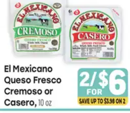 Tony’s Fresh Market El Mexicano Queso Fresco Cremoso or Casero offer