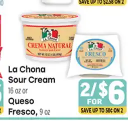 Tony’s Fresh Market La Chona Sour Cream, 16 oz or Queso Fresco, 9 oz offer