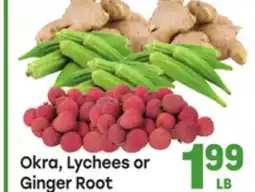 Tony’s Fresh Market Okra, Lychees or Ginger Root offer