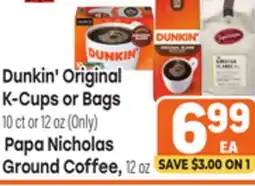Tony’s Fresh Market Dunkin' Original K-Cups or Bags 10ct or 12oz (Only) Papa Nicholas Ground Coffee, 12oz offer