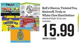 Mariano's Bell's Oberon, Twisted Tea, Smirnoff, Truly or White Claw Hard Seltzer offer