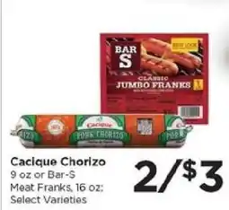 Food 4 Less Cacique Chorizo or Bar-S Meat Franks offer