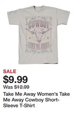 Tractor Supply Company Take Me Away Women's Take Me Away Cowboy Short-Sleeve T-Shirt offer