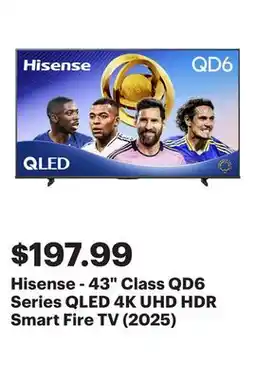Best Buy Hisense - 43 Class QD6 Series QLED 4K UHD HDR Smart Fire TV (2025) offer