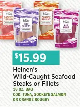 Heinen's Heinen's Wild-Caught Seafood Steaks or Fillets offer