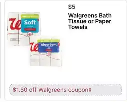 Walgreens Walgreens Bath Tissue or Paper Towels offer