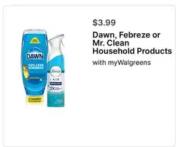 Walgreens Dawn, Febreze or Mr. Clean Household Products offer