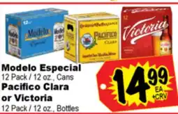 Superior Grocers Modelo Especial 12 Pack/12 oz., Cans Pacifico Clara or Victoria 12 Pack/12 oz., Bottles offer