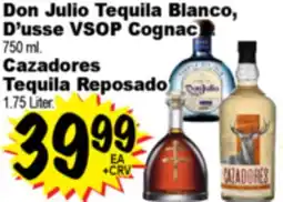 Superior Grocers Don Julio Tequila Blanco, D'usse VSOP Cognac 750 ml. Cazadores Tequila Reposado 1.75 Liter offer