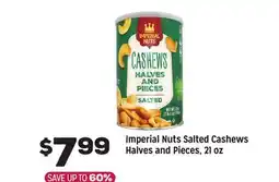 Grocery Outlet Imperial Nuts Salted Cashews Halves and Pieces, 21 oz offer
