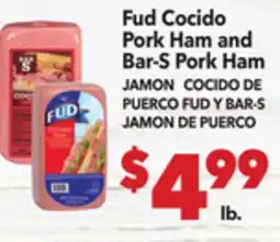 Vallarta Supermarkets Fud Cocido Pork Ham and Bar-S Pork Ham / JAMON COCIDO DE PUERCO FUD Y BAR-S JAMON DE PUERCO offer