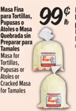 El Super Masa for Tortillas, Pupusas orAtoles orCracked Masafor Tamales offer