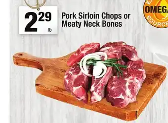 Super King Markets Pork Sirloin Chops or Meaty Neck Bones offer