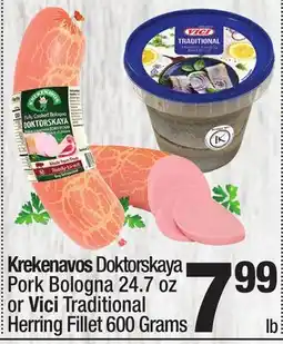 Super King Markets Krekenavos Doktorskaya Pork Bologna 24.7 oz or Vici Traditional Herring Fillet 600 Grams offer