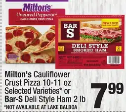 Super King Markets Milton's Caulifl ower Crust Pizza 10-11 oz Selected Varieties or Bar-S Deli Style Ham 2 lb offer