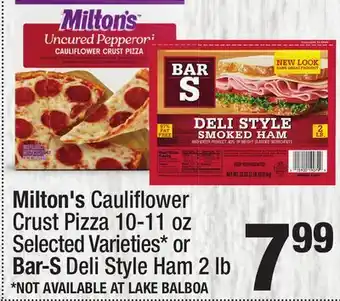 Super King Markets Milton's Caulifl ower Crust Pizza 10-11 oz Selected Varieties or Bar-S Deli Style Ham 2 lb offer