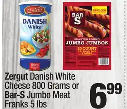 Super King Markets Zergut Danish White Cheese 800 Grams or Bar-S Jumbo Meat Franks 5 lbs offer