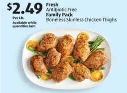 Aldi Fresh Antibiotic Free Family Pack Boneless Skinless Chicken Thighs offer